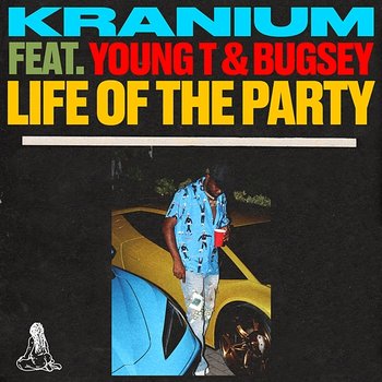Life of The Party - Kranium feat. Young T & Bugsey