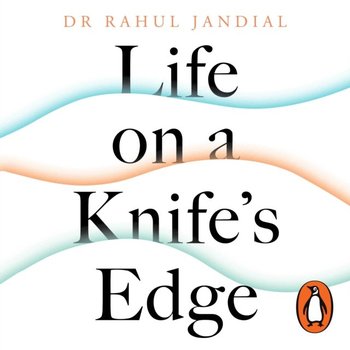 Life on a Knife's Edge - Jandial Rahul
