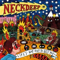 Life's Not Out to Get You Neck Deep