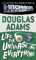 Life, the Universe and Everything - Adams Douglas