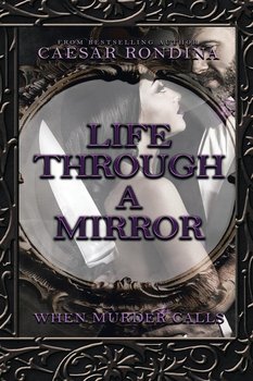 Life Through a Mirror - Rondina Caesar