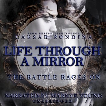 Life through a Mirror - Rondina Caesar