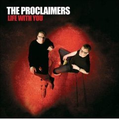 Life With You - The Proclaimers