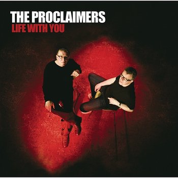 Life With You - The Proclaimers