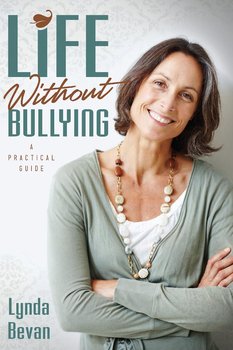 Life Without Bullying - Lynda Bevan