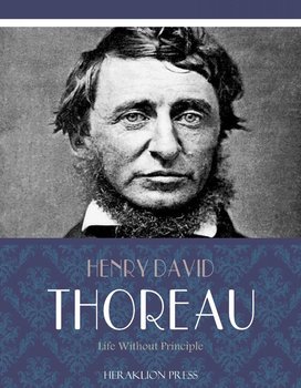 Life Without Principle - Thoreau Henry David
