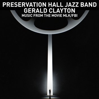 Lift Every Voice and Sing / Theme from MLK/FBI - Preservation Hall Jazz Band & Gerald Clayton