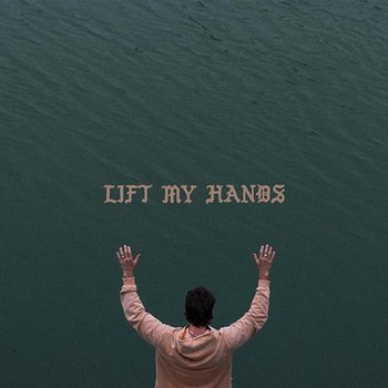 LIFT MY HANDS - Forrest Frank