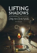 Lifting Shadows. Autoryzowana biografia zespołu Dream Theater Wilson Rich