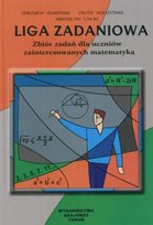 Liga zadaniowa. Zbiór zadań dla uczniów zainteresowanych matematyką Bobiński Zbigniew, Nodzyński Piotr, Uscki Mirosław