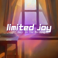 Light Jazz in the Morning Limited Joy