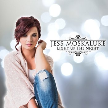 Light Up The Night - Jess Moskaluke