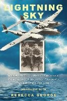 Lightning Sky: A U.S. Fighter Pilot Captured During WWII and His Father's Quest to Find Him - George R. C.