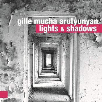 Lights & Shadows - Gille Mucha Arutyunyan
