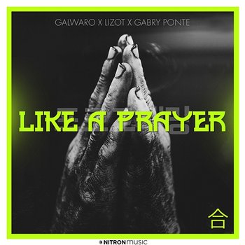 Like A Prayer - Galwaro X LIZOT X Gabry Ponte feat. Charla K