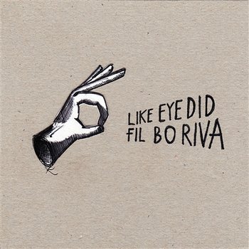 Like Eye Did - Fil Bo Riva
