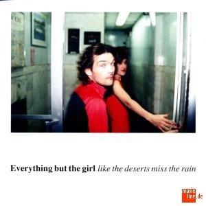 Like the Deserts Miss the Rain - Everything but the Girl