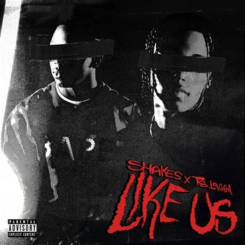 Like Us - Shakes, TS LAGGA