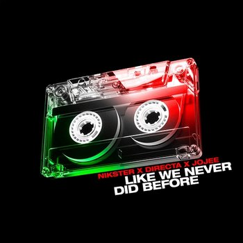 Like We Never Did Before - NIKSTER, DIRECTA, Jojee