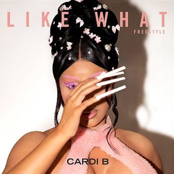 Like What (Freestyle) - Cardi B