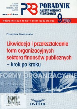 Likwidacja i Przekształcanie Form Organizacyjnych Sektora Finansów Publicznych - Walentynowicz Przemysław