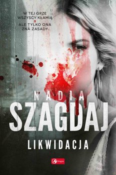 Likwidacja - Szagdaj Nadia