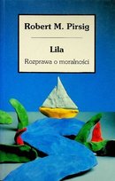 Lila rozprawa o moralności Pirsig Robert M.