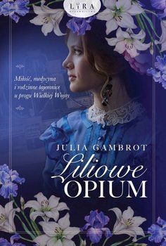 Liliowe opium - Gambrot Julia