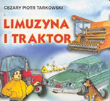 Limuzyna i traktor - Tarkowski Cezary Piotr