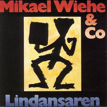 Lindansaren - Mikael Wiehe & Co