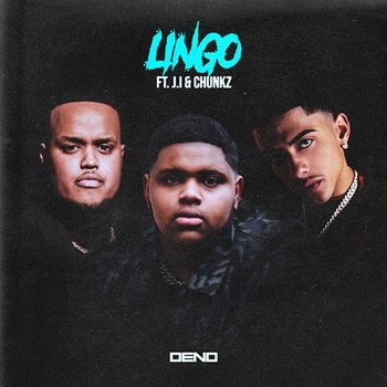 Lingo - Deno feat. J.I the Prince of N.Y & Chunkz