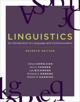 Linguistics: An Introduction to Language and Communication - Akmajian Adrian, Farmer Ann K., Bickmore Lee