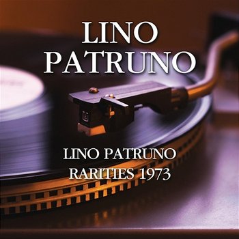 Lino Patruno - Rarities 1973 - Lino Patruno