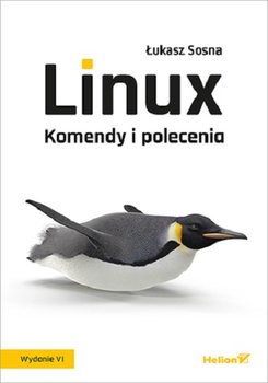 Linux. Komendy i polecenia - Sosna Łukasz