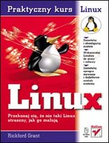 Linux. Praktyczny kurs Grant Richard