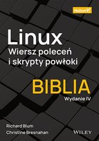 Linux. Wiersz poleceń i skrypty powłoki. Biblia - ebook PDF Blum Richard, Bresnahan Christine