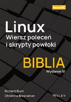 Linux. Wiersz poleceń i skrypty powłoki. Biblia Bresnahan Christine, Blum Richard