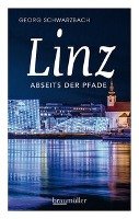 Linz abseits der Pfade - Schwarzbach Georg