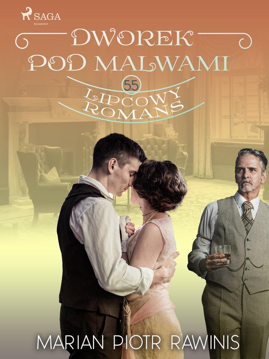 Lipcowy romans. Dworek pod Malwami. Tom 55 - Rawinis Marian Piotr