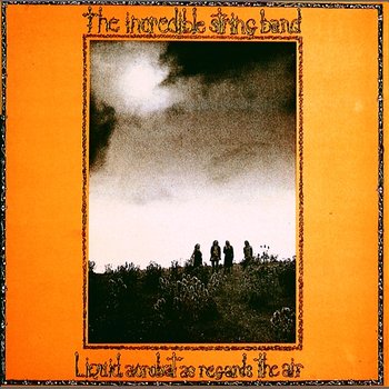 Liquid Acrobat As Regards The Air - The Incredible String Band