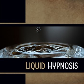 Liquid Hypnosis - Calming Water Consort