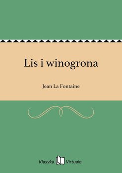 Lis i winogrona - La Fontaine Jean