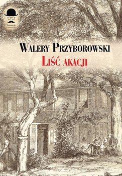 Liść akacji - Przyborowski Walery