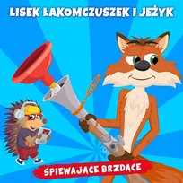Lisek Łakomczuszek i jeżyk Śpiewające Brzdące