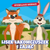Lisek Łakomczuszek i zając Śpiewające Brzdące