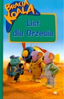 List dla Grzesia. Bracia Koala Opracowanie zbiorowe