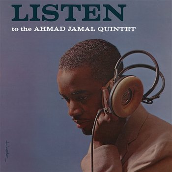 Listen To The Ahmad Jamal Quintet - Ahmad Jamal Quintet