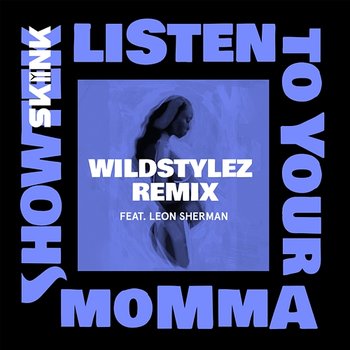Listen To Your Momma - Showtek feat. Leon Sherman