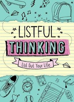 Listful Thinking: List Out Your Life - Sterling Children's