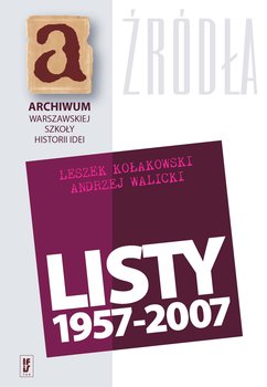 Listy 1957-2007 - Kołakowski Leszek, Walicki Andrzej